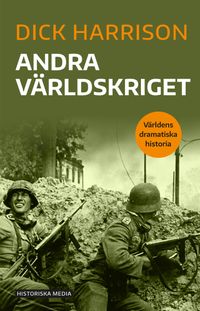 Andra världskriget; Dick Harrison; 2022