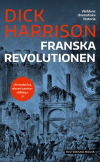 Franska revolutionen; Dick Harrison; 2022