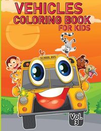 Vehicle Coloring Book for Kids Vol 3; Bo Göranzon; 2024