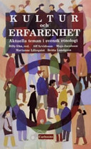 Kultur och erfarenhet Akturella teman i svensk etnologi; Billy Ehn; 1993