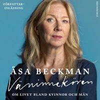 Väninnekören : om livet bland kvinnor och män; Åsa Beckman; 2020
