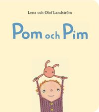 Pom och Pim; Lena Landström; 2019