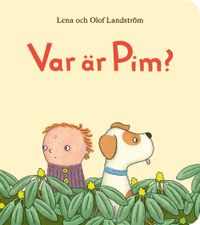 Var är Pim?; Lena Landström, Olof Landström; 2020