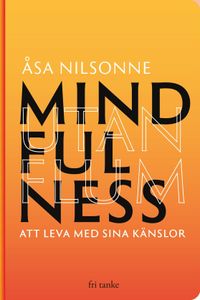 Mindfulness utan flum; Åsa Nilsonne; 2020