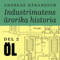 Industrimatens ärorika historia: Öl; Andreas Håkansson; 2020