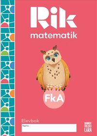 Rik matematik Fk A Elevbok; Manuel Tenser, Patrik Gustafsson, Hillevi Gavel, Fredrik Blomqvist; 2021