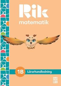 Rik matematik 1 B Lärarhandledning, bok + digitala resurser; Andreas Ryve, Manuel Tenser, Patrik Gustafsson, Hillevi Gavel, Fredrik Blomqvist; 2021