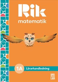 Rik matematik 1 A Lärarhandledning, bok + digitala resurser; Andreas Ryve, Manuel Tenser, Patrik Gustafsson, Hillevi Gavel, Fredrik Blomqvist; 2021