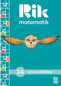 Rik matematik 2 A Lärarhandledning, bok + digitala resurser; Andreas Ryve, Manuel Tenser, Patrik Gustafsson, Hillevi Gavel, Fredrik Blomqvist; 2022