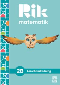 Rik matematik 2 B Lärarhandledning, bok + digitala resurser; Andreas Ryve, Manuel Tenser, Patrik Gustafsson, Hillevi Gavel, Fredrik Blomqvist; 2022