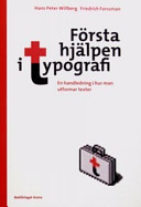 Första hjälpen i typografi : en handledning i hur man utformar texter; Hans Peter Willberg; 2005