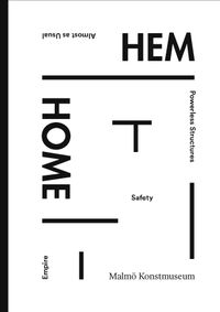 Hem / Home; Malin Forssell, Anna Johansson, Anne Thomasen, Ida Börjel, Carsten Schjøtt Philipsen, Katarina Wadstein MacLeod; 2022