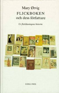 Flickboken och dess författare = The girl's story and its authors : ur flic; Mary ¢rvig; 1988