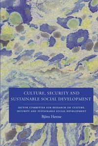 Culture, security and sustainable social development : Sector Committee for; Björn Hettne; 2003