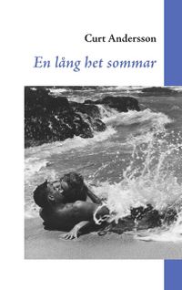En lång het sommar; Curt Andersson; 2019