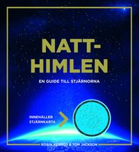 Natthimlen : en guide till stjärnorna; Robin Kerrod, Tom Jackson; 2020