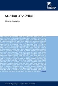 An Audit is An Audit; Elina Malmström; 2021