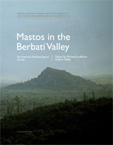Mastos in the Berbati Valley : an intensive archaeological survey; Berit Wells, Michael Lindblom; 2011
