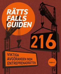 Rättsfallsguiden : 216 viktiga avgöranden inom entreprenadrätten; Maria Andersson, Gustav Gonelius, Martin Peterson, Claes Sahlin; 2021
