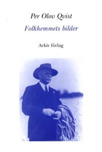 Folkhemmets bilder : mentalitet, modernitet och motstånd i 30-talets svensk; Per Olov Qvist; 1995