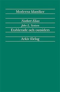 Etablerade och outsiders; Norbert Elias, John L Scotson; 1999