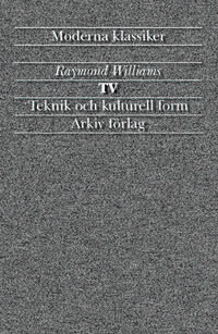 Tv : teknik och kulturell form; Raymond Williams; 2001
