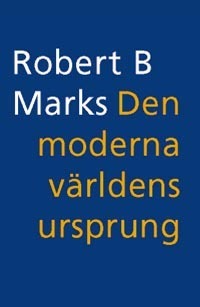 Den moderna världens ursprung; Robert B Marks; 2004