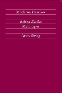 Mytologier; Roland Barthes; 2007