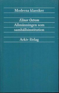 Allmänningen som samhällsinstitution; Elinor Ostrom; 2009