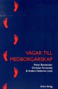 Vägar till medborgarskap; Pieter Bevelander, Christian Fernández, Anders Hellström; 2011