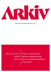 Arkiv. Tidskrift för samhällsanalys nr 3; Lars Harrysson, Erika Werner, Stefan Svallfors, Göran Therborn; 2014