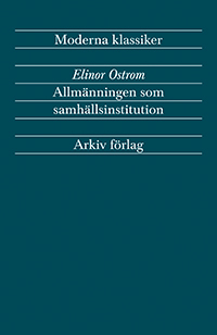 Allmänningen som samhällsinstitution; Elinor Ostrom; 2019