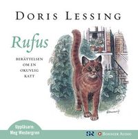 Rufus : berättelsen om en okuvlig katt; Doris Lessing; 2008