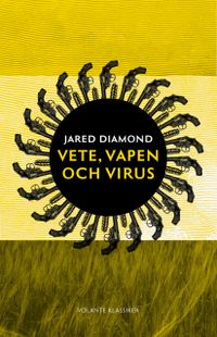 Vete, vapen och virus; Jared Diamond; 2020