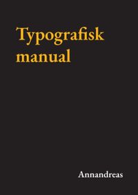 Typografisk manual; Annandreas; 2021