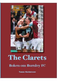 The Clarets : boken om Burnley FC; Tomas Gustavsson; 2020