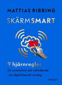 Skärmsmart; Mattias Ribbing; 2020