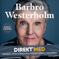 Bonusmaterial: DIREKT MED Barbro Westerholm & Ingrid Kinne Lindgre; Barbro Westerholm, Ingrid Kinne Lindgren; 2021