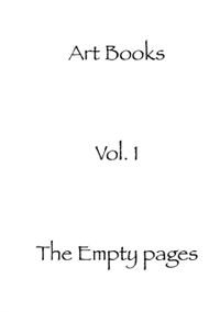 The empty pages : Art Books volume 1; Art Books; 2021