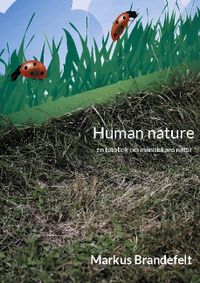 Human nature : en fotobok om människans natur; Markus Brandefelt; 2021