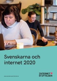 Svenskarna och internet 2020 : undersökning om svenskarnas internetvanor; Jenny Andersson, Jakob Bäck, , Therese Ernbrandt; 2021