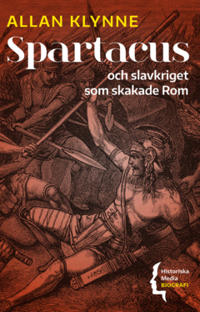 Spartacus och slavkriget som skakade Rom
                E-bok; Allan Klynne; 2022