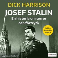 Josef Stalin : en historia om terror och förtryck
                Ljudbok; Dick Harrison; 2022