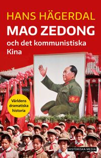 Mao Zedong och det kommunistiska Kina; Hans Hägerdal; 2023