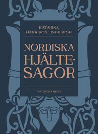 Nordiska hjältesagor
                E-bok; Katarina Harrison Lindbergh; 2024