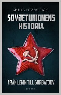Sovjetunionens historia : från Lenin till Gorbatjov; Sheila Fitzpatrick; 2024
