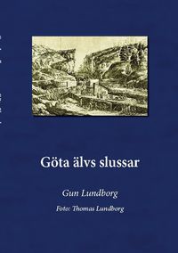 Göta Älvs slussar; Gun Lundborg; 2023