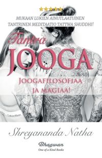 Tantra-Jooga : yoogafilosofiaa ja magiaa!; Shreyananda Natha; 2023
