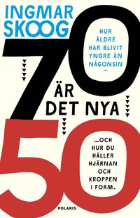 70 är det nya 50
                E-bok; Ingmar Skoog; 2023