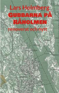 Gubbarna på Råholmen: renoverat och nytt
                E-bok; Lars Holmberg; 2023